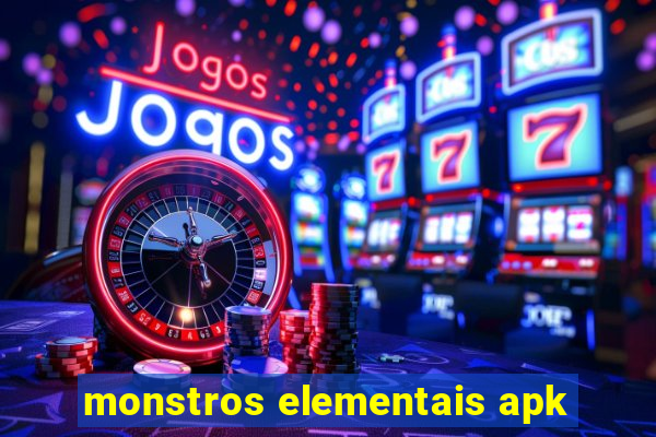 monstros elementais apk